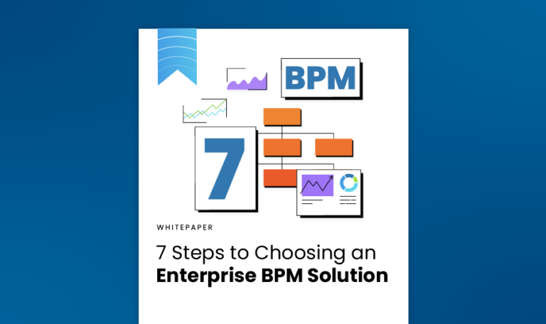 7 Steps to Choosing an Enterprise BPM Solution ebook