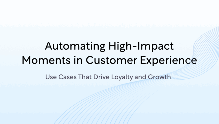 Automating High-Impact Moments in Customer Experience